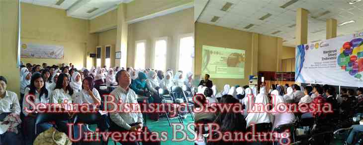 Universitas BSI Bandung : Ratusan Siswa SMA di Kota Bandung Siap Jadi Pebisnis